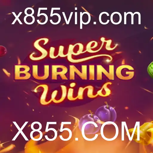 Descubra as Emoções de SuperBurningWins com X855.COM